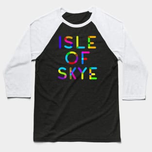 Colorful Isle of Skye Inner Hebrides Scotland Baseball T-Shirt